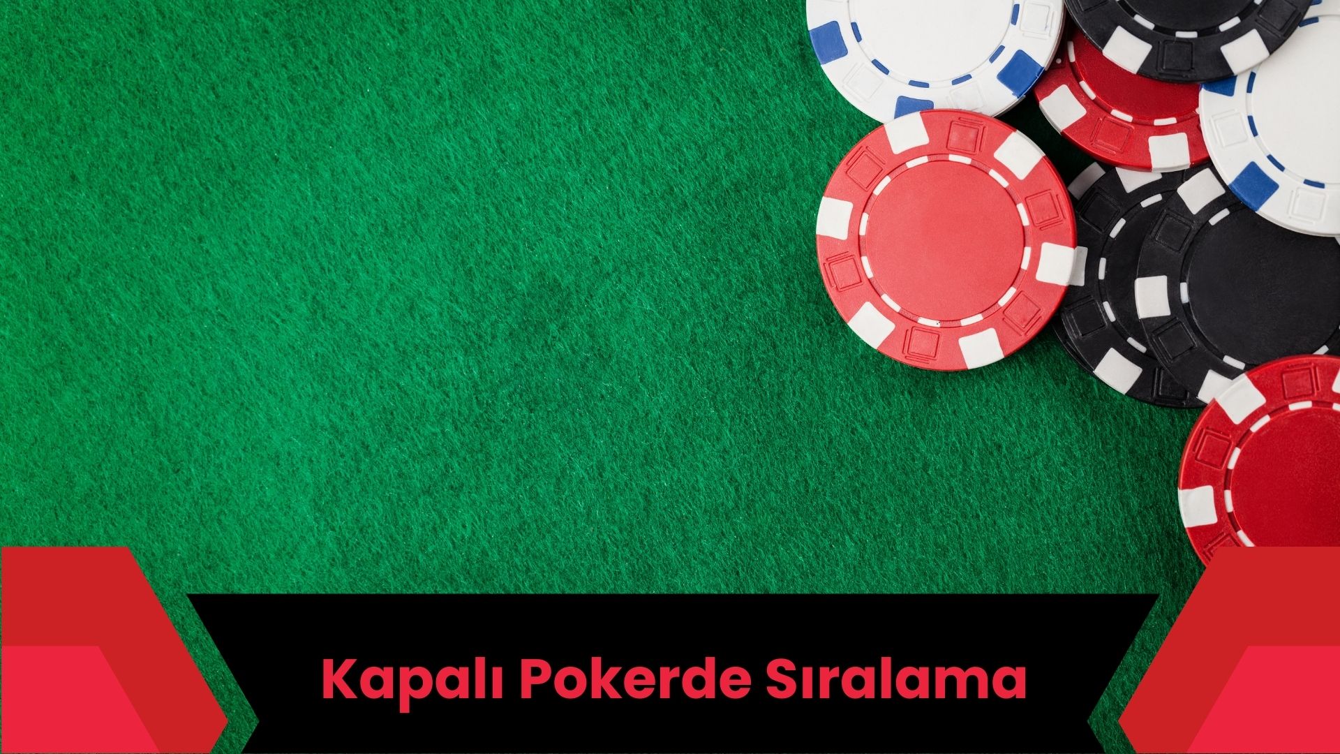 Kapalı Pokerde Sıralama
